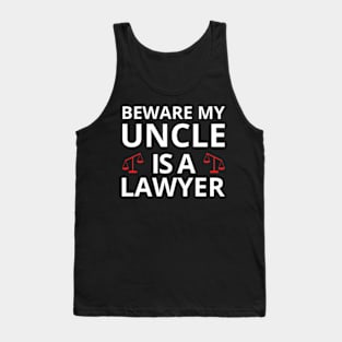 Beware My Uncle Is A Lawyer Funny Attorney Law School T-Shirt Tank Top